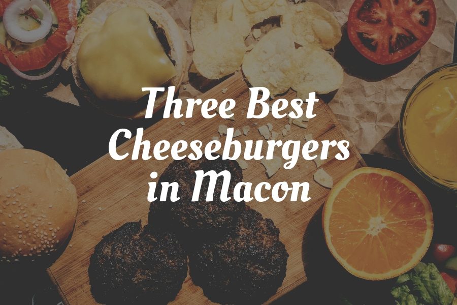 Three+of+the+best+cheeseburgers+in+Macon