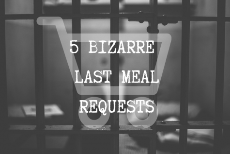 Five bizarre last meal requests of death row inmates