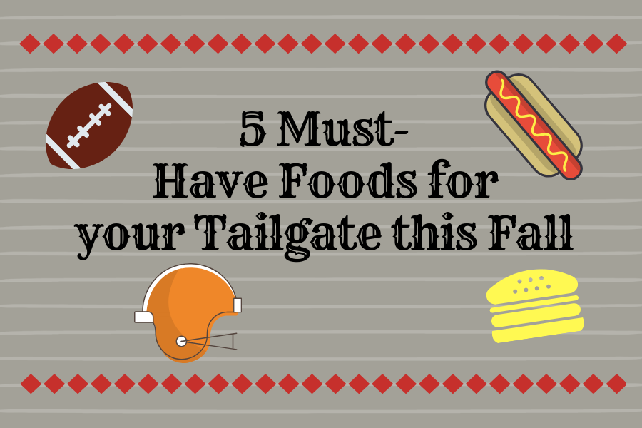 Five must-have foods for your tailgate this fall