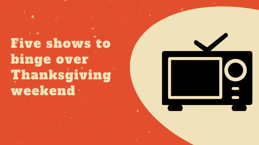Five shows to binge over Thanksgiving weekend
