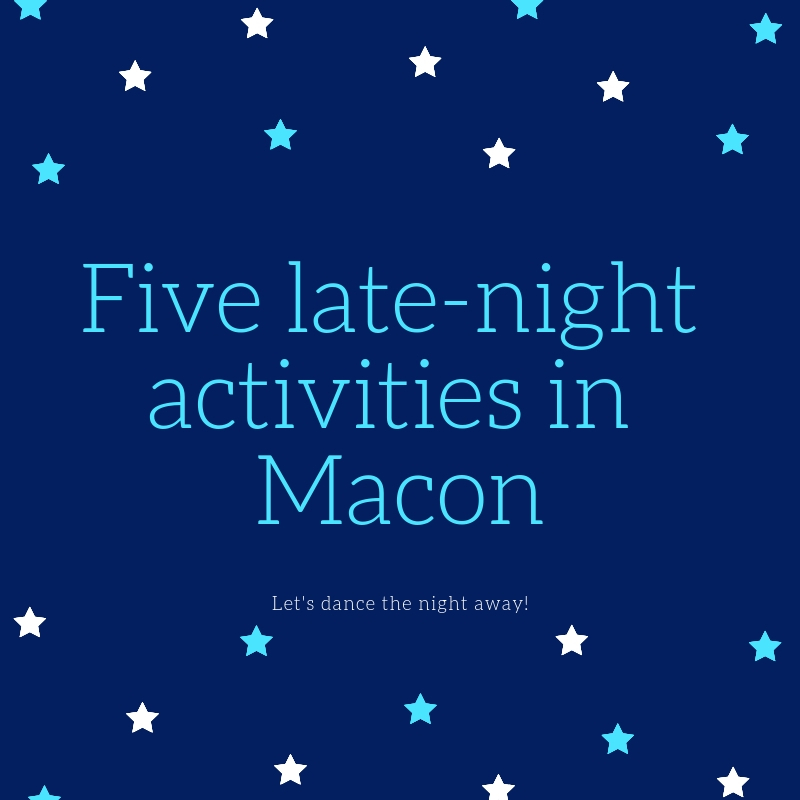 Five places to enjoy late-night activities in Macon