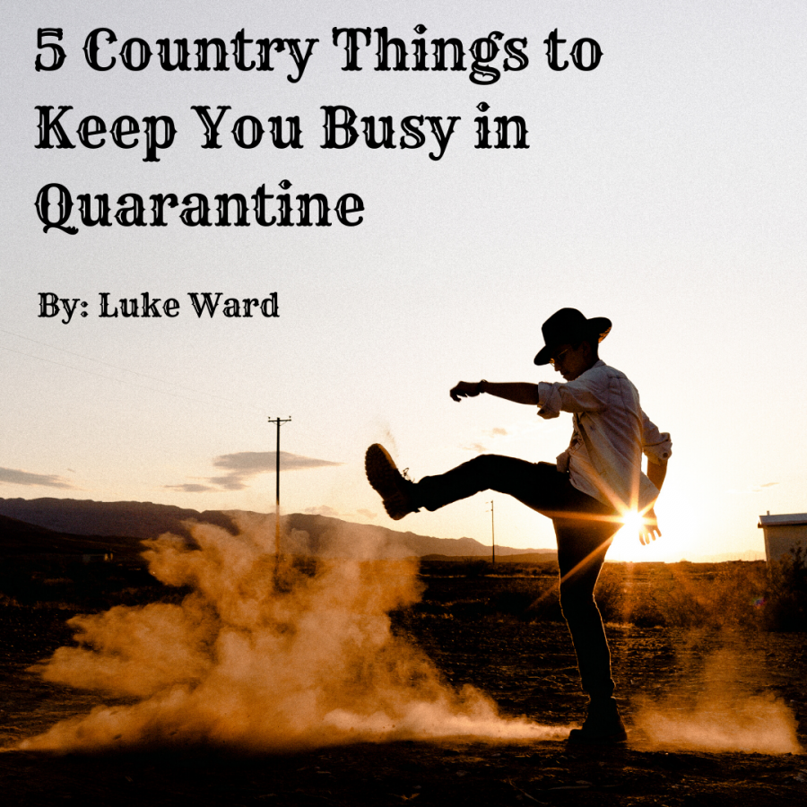 5 Country things to keep you busy in quarantine