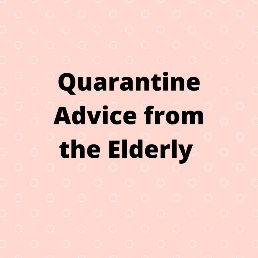 Quarantine Advice from the Elderly