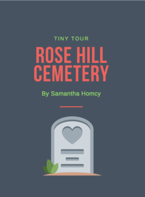 Tiny Tour: Rose Hill Cemetery